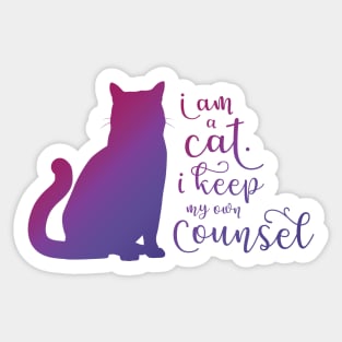 I am a cat, I keep my own counsel Sticker